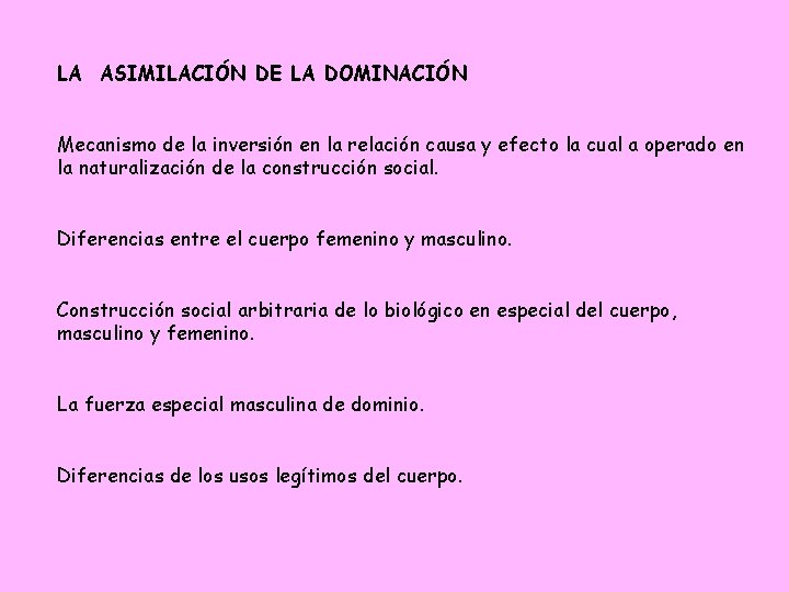 LA ASIMILACIÓN DE LA DOMINACIÓN Mecanismo de la inversión en la relación causa y