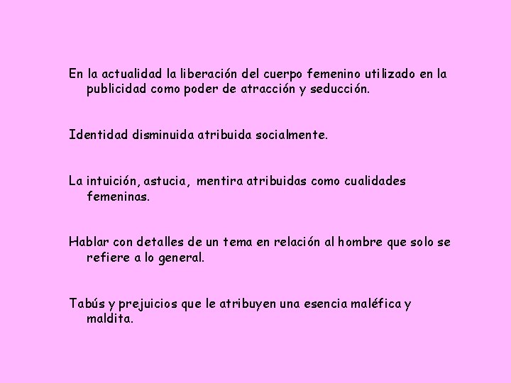 En la actualidad la liberación del cuerpo femenino utilizado en la publicidad como poder