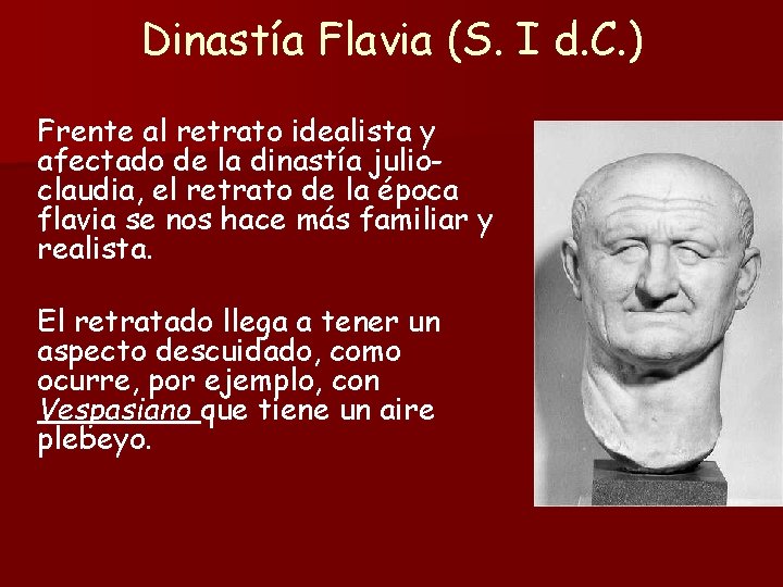 Dinastía Flavia (S. I d. C. ) Frente al retrato idealista y afectado de