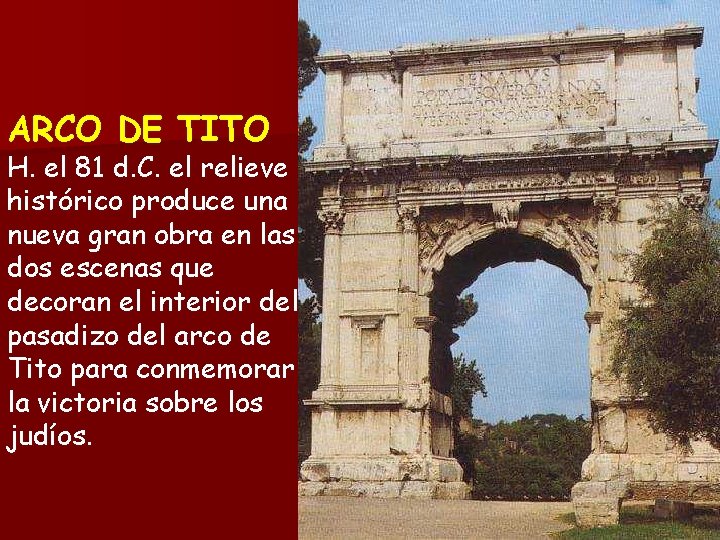 ARCO DE TITO H. el 81 d. C. el relieve histórico produce una nueva
