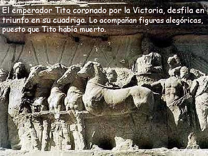 El emperador Tito coronado por la Victoria, desfila en triunfo en su cuadriga. Lo