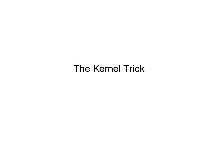 The Kernel Trick 