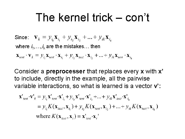 The kernel trick – con’t Since: where i 1, …, ik are the mistakes…