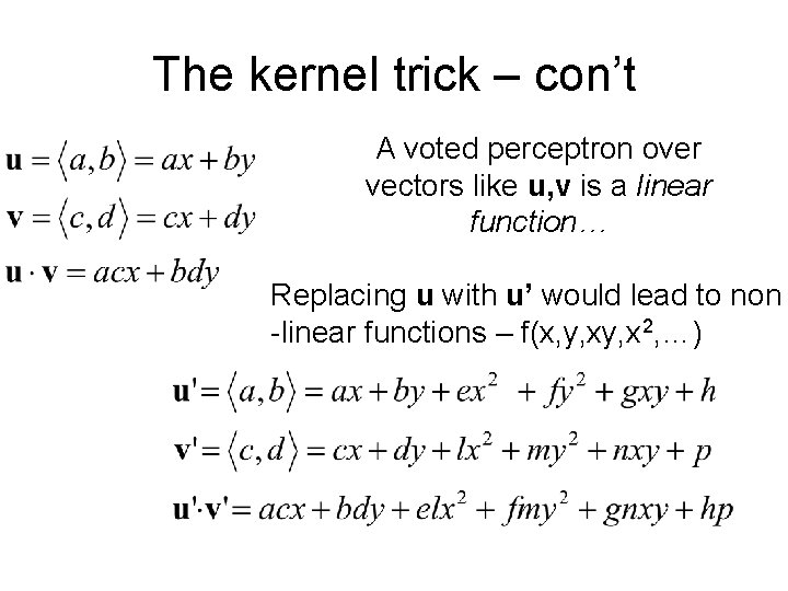 The kernel trick – con’t A voted perceptron over vectors like u, v is