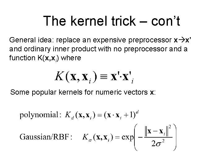 The kernel trick – con’t General idea: replace an expensive preprocessor x x’ and