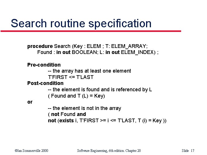 Search routine specification procedure Search (Key : ELEM ; T: ELEM_ARRAY; Found : in Search routine specification procedure Search (Key : ELEM ; T: ELEM_ARRAY; Found : in