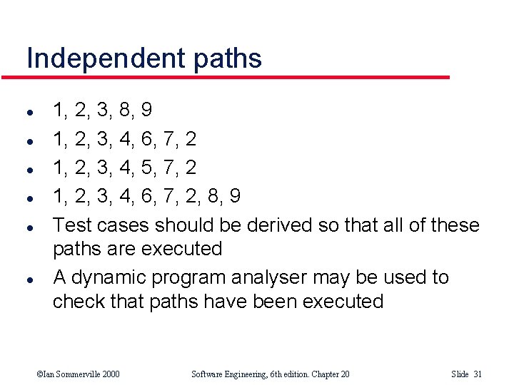 Independent paths l l l 1, 2, 3, 8, 9 1, 2, 3, 4, Independent paths l l l 1, 2, 3, 8, 9 1, 2, 3, 4,