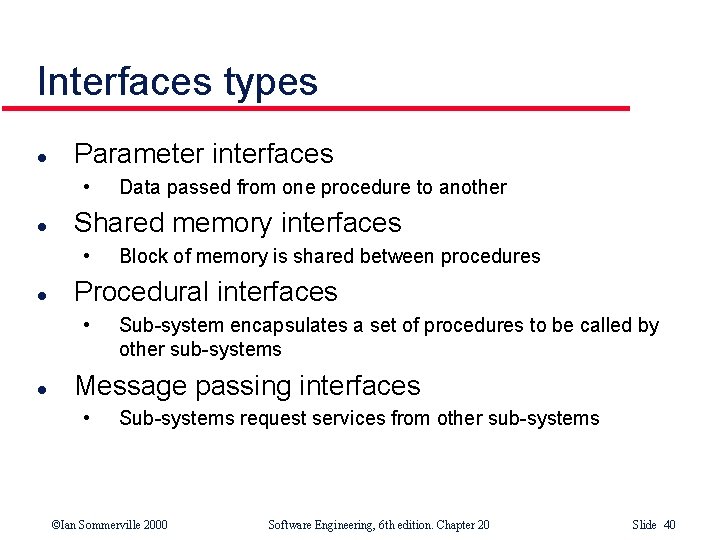 Interfaces types l Parameter interfaces • l Shared memory interfaces • l Block of Interfaces types l Parameter interfaces • l Shared memory interfaces • l Block of