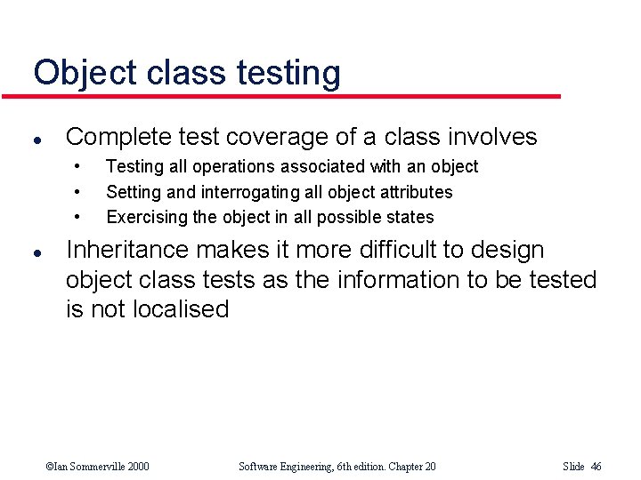 Object class testing l Complete test coverage of a class involves • • • Object class testing l Complete test coverage of a class involves • • •