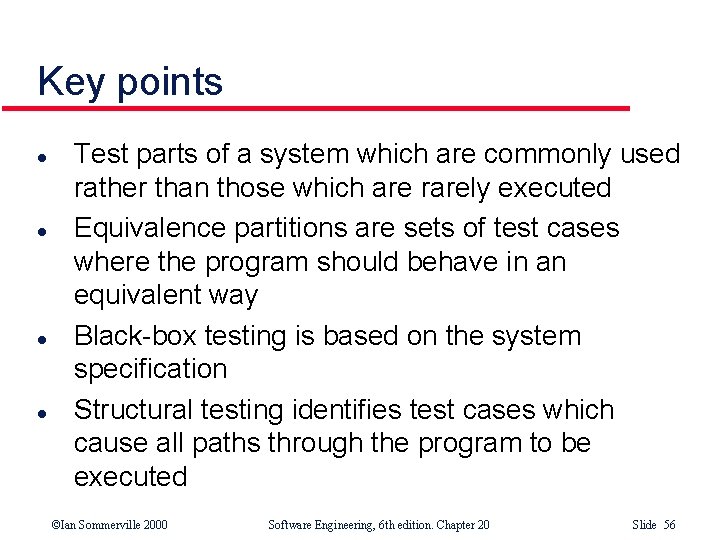 Key points l l Test parts of a system which are commonly used rather Key points l l Test parts of a system which are commonly used rather