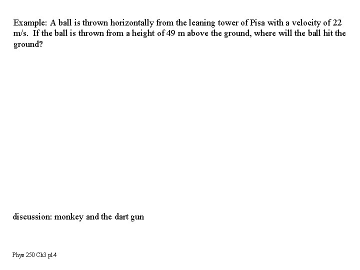 Example: A ball is thrown horizontally from the leaning tower of Pisa with a Example: A ball is thrown horizontally from the leaning tower of Pisa with a