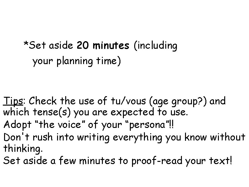 *Set aside 20 minutes (including your planning time) Tips: Check the use of tu/vous *Set aside 20 minutes (including your planning time) Tips: Check the use of tu/vous