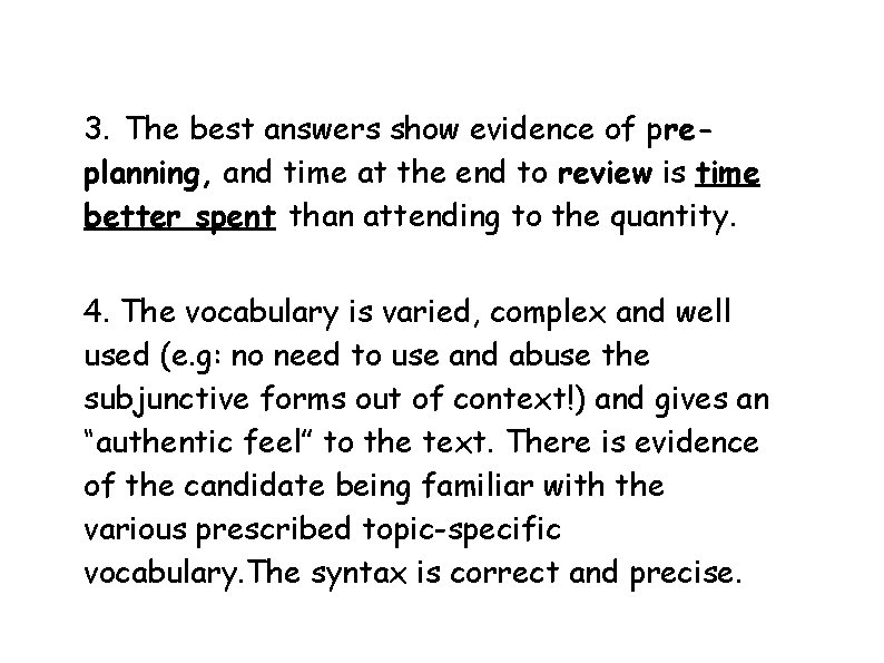 3. The best answers show evidence of preplanning, and time at the end to 3. The best answers show evidence of preplanning, and time at the end to