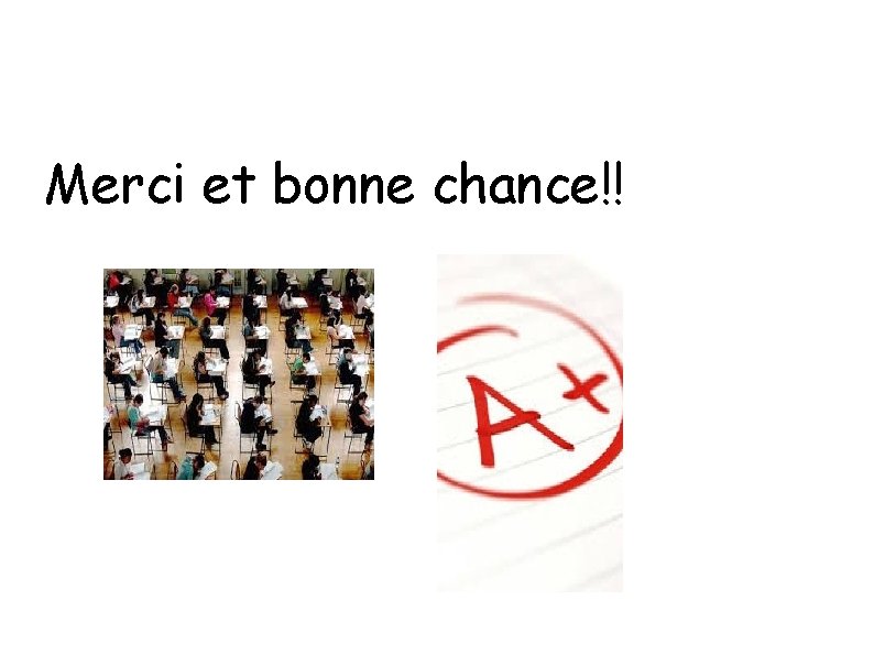 Merci et bonne chance!! Merci et bonne chance!!