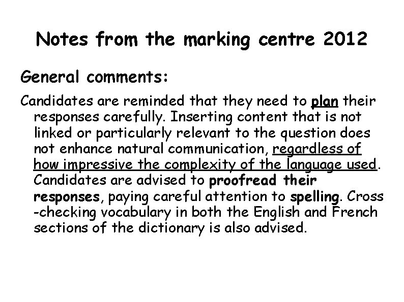 Notes from the marking centre 2012 General comments: Candidates are reminded that they need Notes from the marking centre 2012 General comments: Candidates are reminded that they need