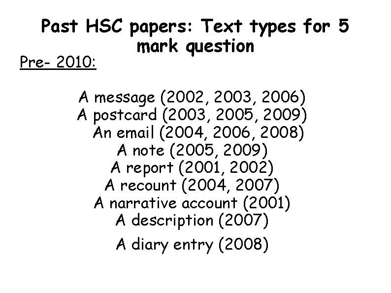 Past HSC papers: Text types for 5 mark question Pre- 2010: A message (2002, Past HSC papers: Text types for 5 mark question Pre- 2010: A message (2002,