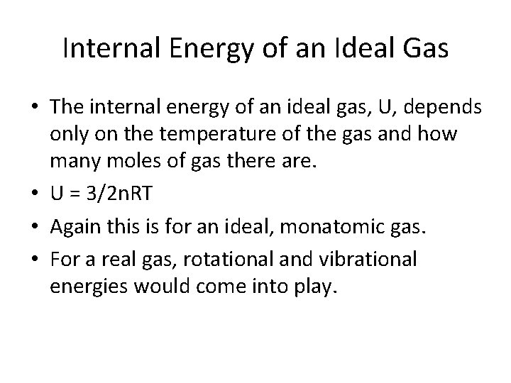 Internal Energy of an Ideal Gas • The internal energy of an ideal gas,