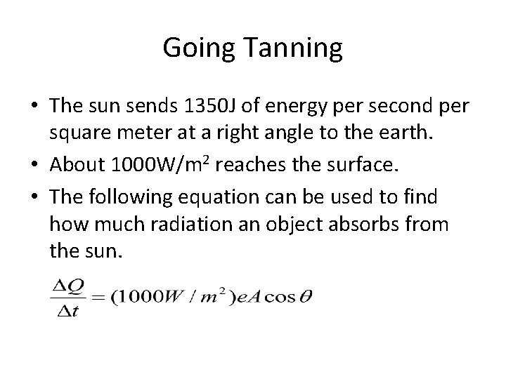 Going Tanning • The sun sends 1350 J of energy per second per square