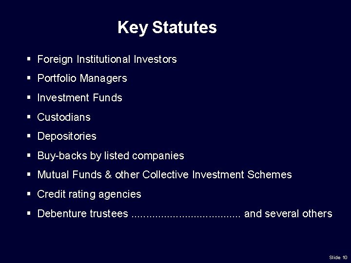 Key Statutes § Foreign Institutional Investors § Portfolio Managers § Investment Funds § Custodians