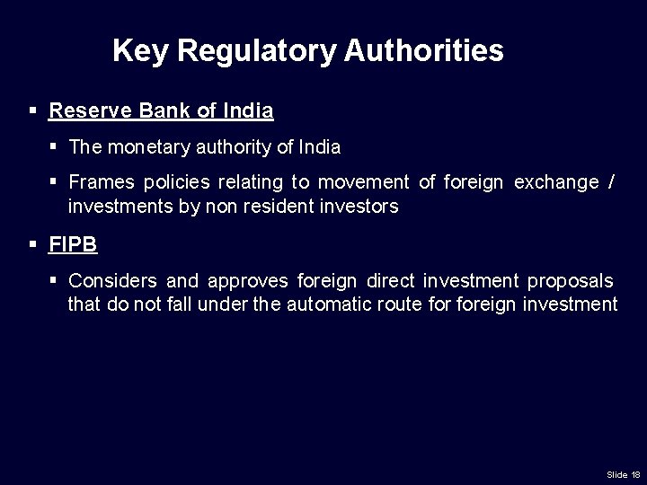 Key Regulatory Authorities § Reserve Bank of India § The monetary authority of India