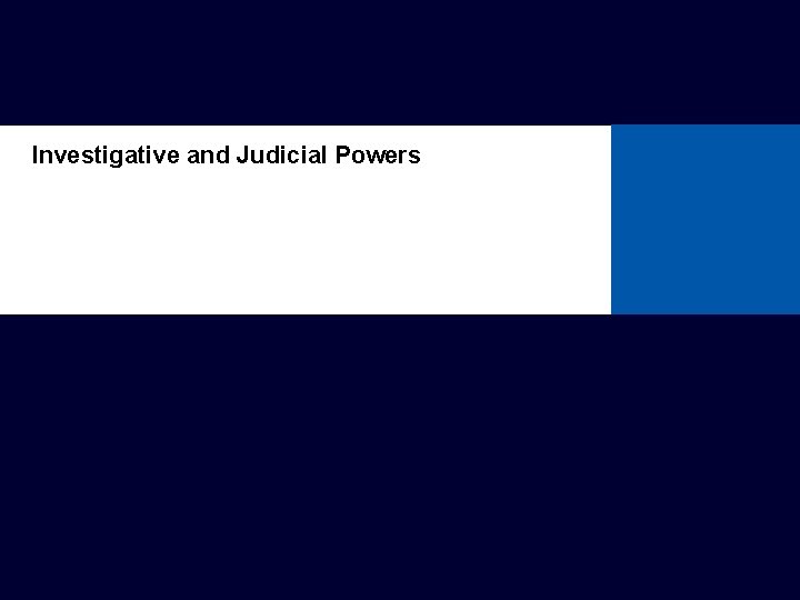 Investigative and Judicial Powers 