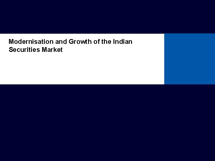 Modernisation and Growth of the Indian Securities Market 