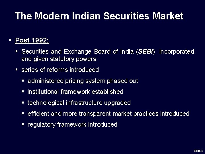 The Modern Indian Securities Market § Post 1992: § Securities and Exchange Board of