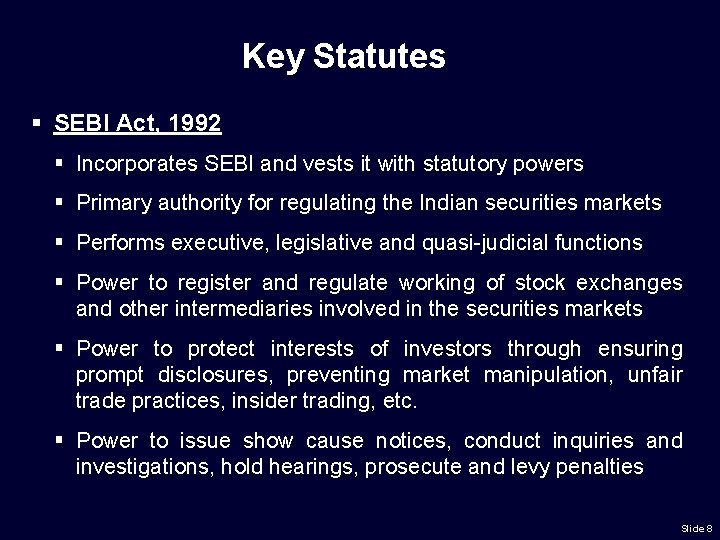 Key Statutes § SEBI Act, 1992 § Incorporates SEBI and vests it with statutory