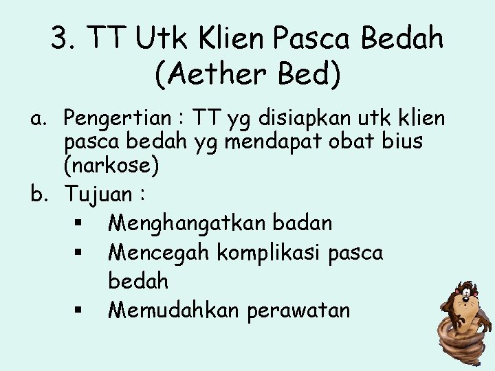 3. TT Utk Klien Pasca Bedah (Aether Bed) a. Pengertian : TT yg disiapkan