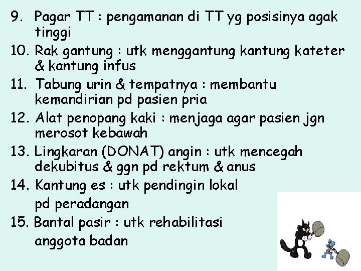 9. Pagar TT : pengamanan di TT yg posisinya agak tinggi 10. Rak gantung