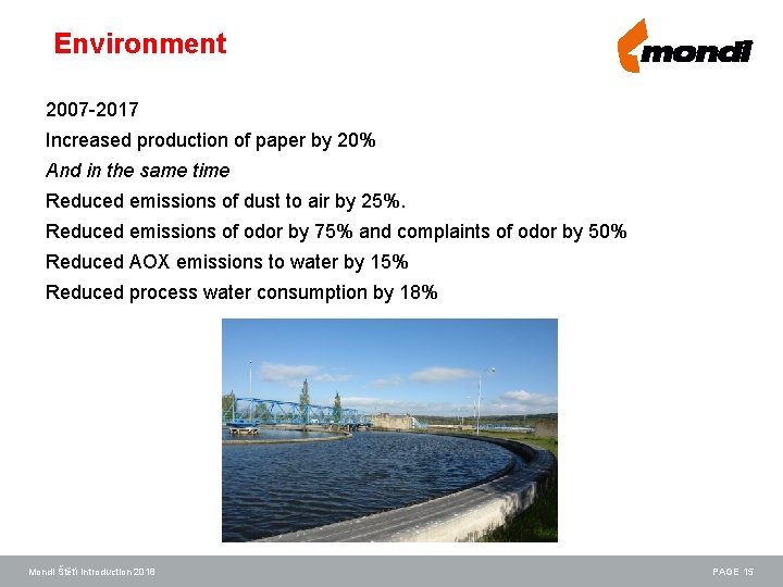 Environment 2007 -2017 Increased production of paper by 20% And in the same time