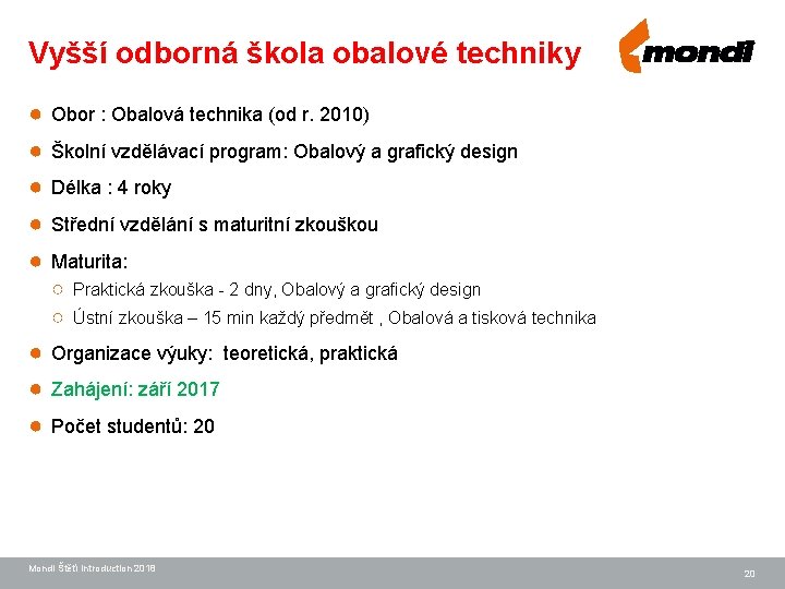 Vyšší odborná škola obalové techniky ● Obor : Obalová technika (od r. 2010) ●