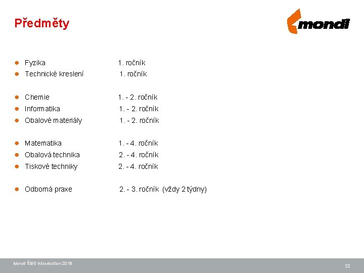 Předměty ● Fyzika ● Technické kreslení 1. ročník ● Chemie ● Informatika ● Obalové