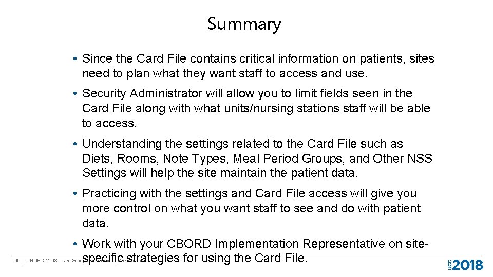 Summary • Since the Card File contains critical information on patients, sites need to