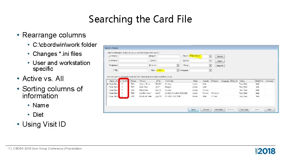 Searching the Card File • Rearrange columns • C: cbordwinwork folder • Changes *.