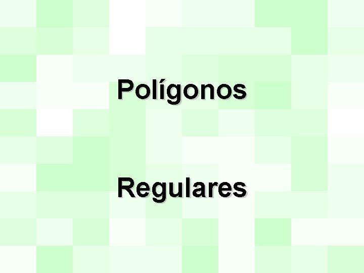 Polígonos Regulares 