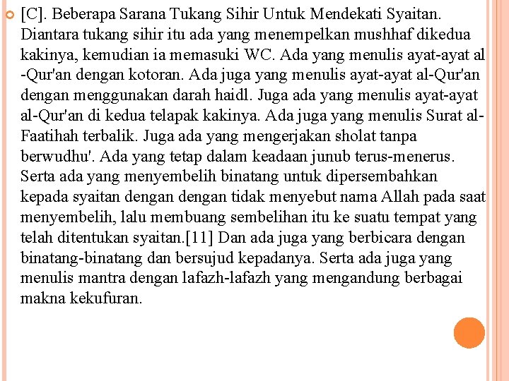  [C]. Beberapa Sarana Tukang Sihir Untuk Mendekati Syaitan. Diantara tukang sihir itu ada