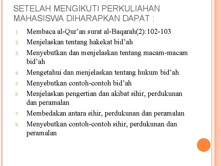 SETELAH MENGIKUTI PERKULIAHAN MAHASISWA DIHARAPKAN DAPAT : 1. 2. 3. 4. 5. 6. 7.