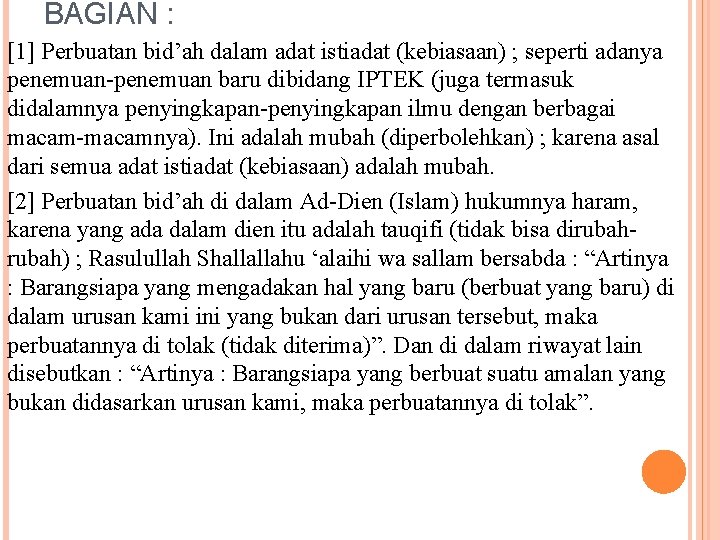 BAGIAN : [1] Perbuatan bid’ah dalam adat istiadat (kebiasaan) ; seperti adanya penemuan-penemuan baru