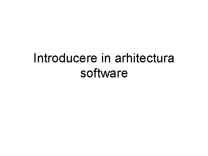 Introducere in arhitectura software 