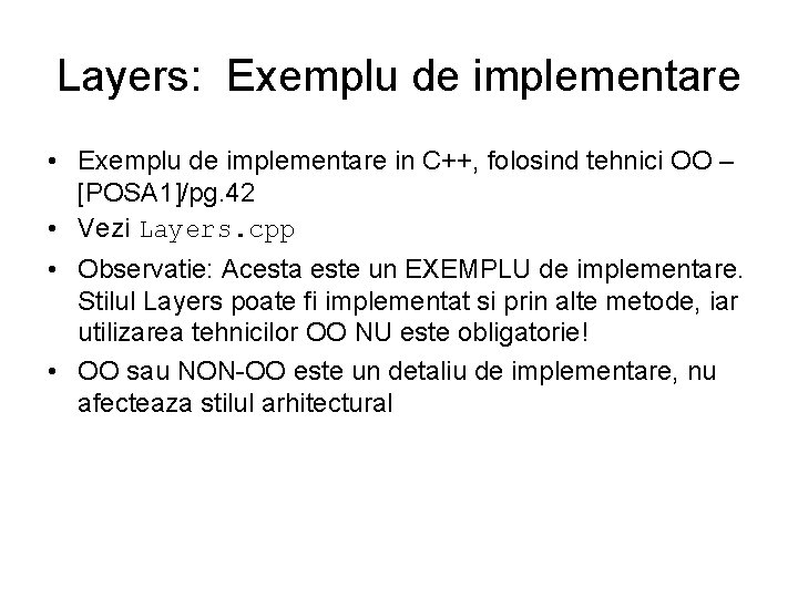 Layers: Exemplu de implementare • Exemplu de implementare in C++, folosind tehnici OO –