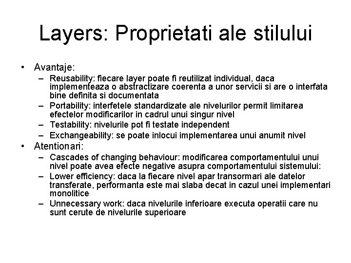 Layers: Proprietati ale stilului • Avantaje: – Reusability: fiecare layer poate fi reutilizat individual,