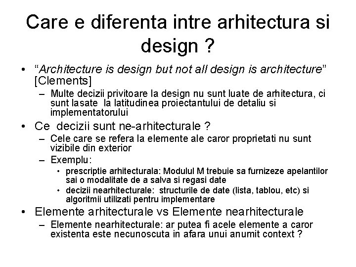 Care e diferenta intre arhitectura si design ? • “Architecture is design but not