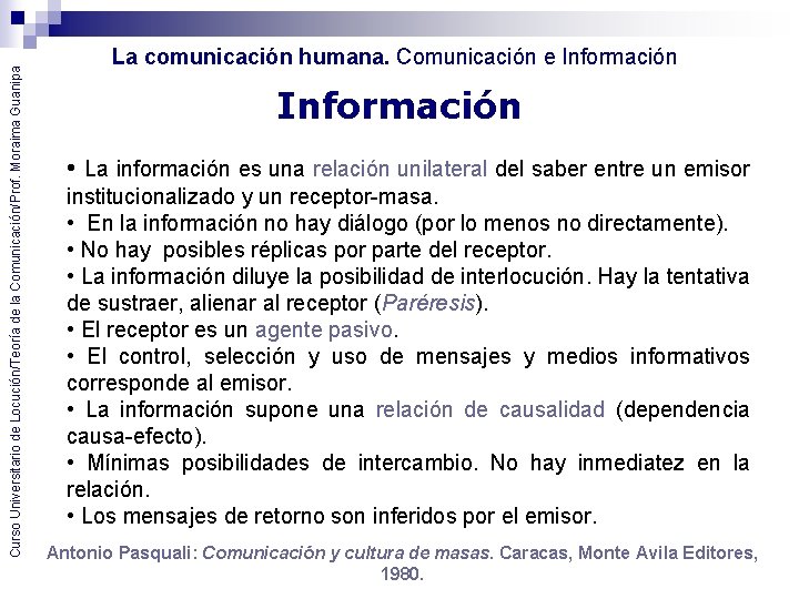 Curso Universitario de Locución/Teoría de la Comunicación/Prof. Moraima Guanipa La comunicación humana. Comunicación e