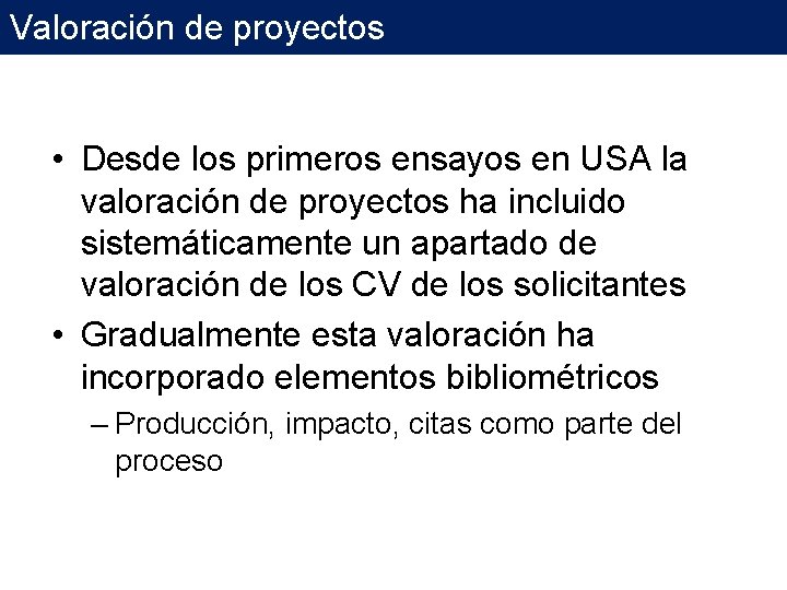 Valoración de proyectos • Desde los primeros ensayos en USA la valoración de proyectos Valoración de proyectos • Desde los primeros ensayos en USA la valoración de proyectos