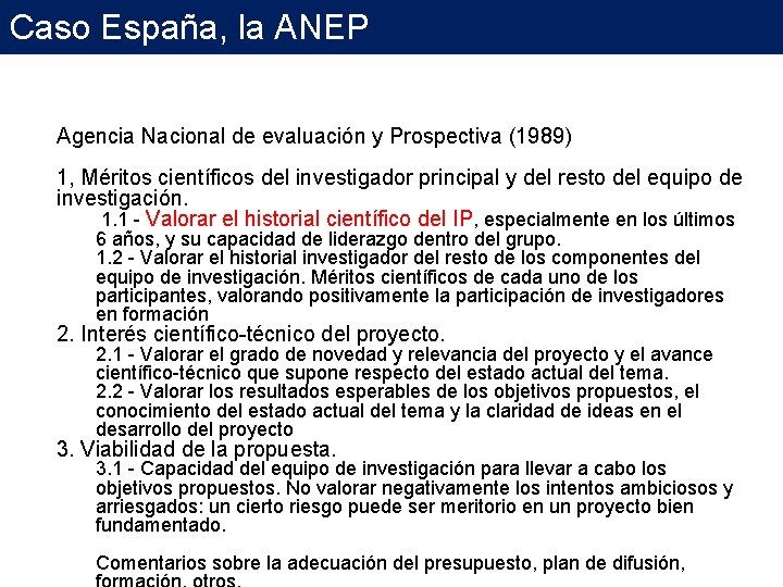 Caso España, la ANEP Agencia Nacional de evaluación y Prospectiva (1989) 1, Méritos científicos Caso España, la ANEP Agencia Nacional de evaluación y Prospectiva (1989) 1, Méritos científicos