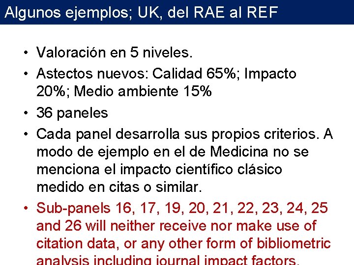 Algunos ejemplos; UK, del RAE al REF • Valoración en 5 niveles. • Astectos Algunos ejemplos; UK, del RAE al REF • Valoración en 5 niveles. • Astectos