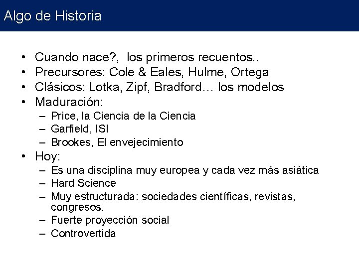 Algo de Historia • • Cuando nace? , los primeros recuentos. . Precursores: Cole Algo de Historia • • Cuando nace? , los primeros recuentos. . Precursores: Cole