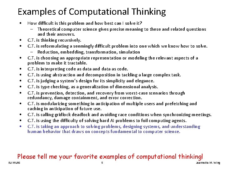 Examples of Computational Thinking • • • • How difficult is this problem and
