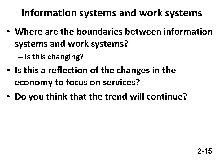 Information systems and work systems • Where are the boundaries between information systems and